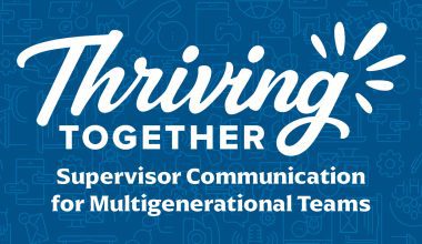 Blue graphic with white text promoting Express Employment Professionals’ ‘Thriving Together’ initiative. Headline reads ‘Thriving Together.’ Subheading says ‘Supervisor Communication for Multigenerational Teams.’ Additional text: ‘Overcome generational communication challenges with collaboration.’ Background features light blue icons related to business and communication.